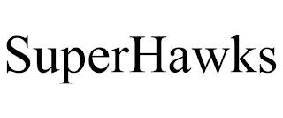 SUPERHAWKS trademark