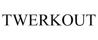 TWERKOUT trademark