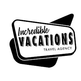 INCREDIBLE VACATIONS TRAVEL AGENCY trademark