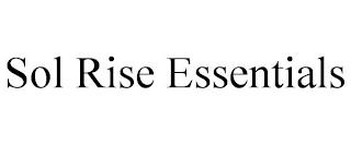 SOL RISE ESSENTIALS trademark