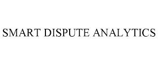 SMART DISPUTE ANALYTICS trademark