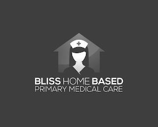 BLISS HOME BASED PRIMARY MEDICAL CARE trademark