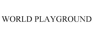 WORLD PLAYGROUND trademark