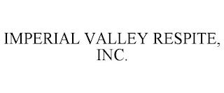 IMPERIAL VALLEY RESPITE, INC. trademark