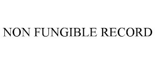 NON FUNGIBLE RECORD trademark