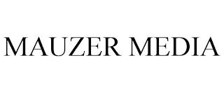 MAUZER MEDIA trademark