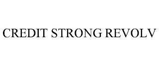 CREDIT STRONG REVOLV trademark