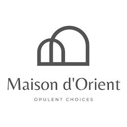 MAISON D'ORIENT OPULENT CHOICES trademark