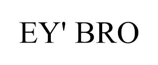 EY' BRO trademark