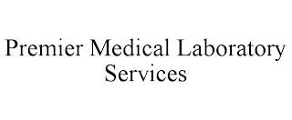 PREMIER MEDICAL LABORATORY SERVICES trademark