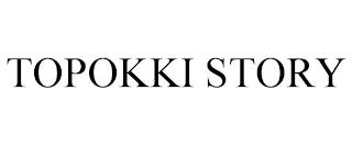 TOPOKKI STORY trademark