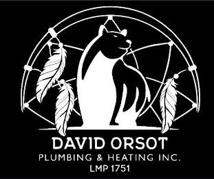 DAVID ORSOT PLUMBING & HEATING INC. LMP 1751 trademark