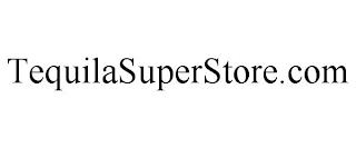 TEQUILASUPERSTORE.COM trademark