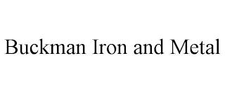 BUCKMAN IRON AND METAL trademark