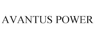 AVANTUS POWER trademark