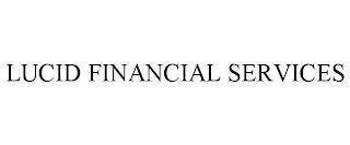 LUCID FINANCIAL SERVICES trademark