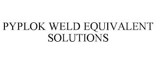 PYPLOK WELD EQUIVALENT SOLUTIONS trademark