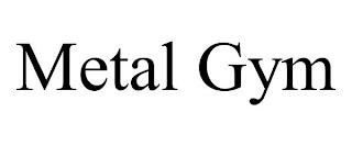 METAL GYM trademark