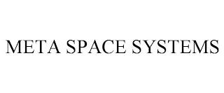 META SPACE SYSTEMS trademark