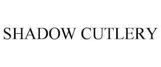 SHADOW CUTLERY trademark