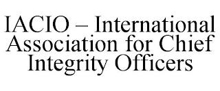 IACIO - INTERNATIONAL ASSOCIATION FOR CHIEF INTEGRITY OFFICERS trademark