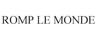 ROMP LE MONDE trademark