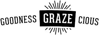 GOODNESS GRAZE CIOUS trademark