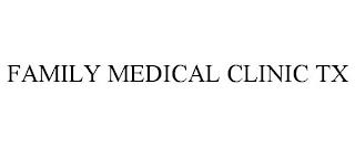 FAMILY MEDICAL CLINIC TX trademark