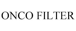 ONCO FILTER trademark