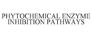 PHYTOCHEMICAL ENZYME INHIBITION PATHWAYS trademark