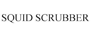 SQUID SCRUBBER trademark