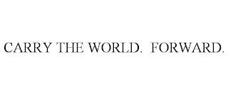 CARRY THE WORLD. FORWARD. trademark