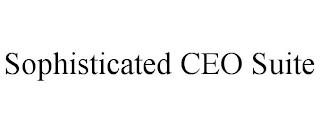 SOPHISTICATED CEO SUITE trademark