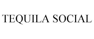 TEQUILA SOCIAL trademark