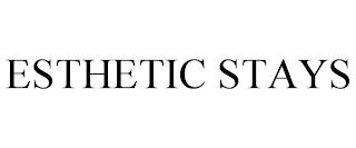 ESTHETIC STAYS trademark