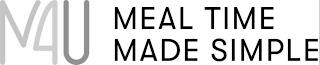 M4U MEAL TIME MADE SIMPLE trademark