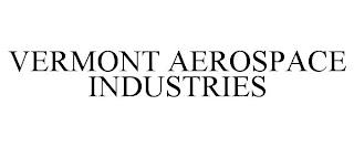 VERMONT AEROSPACE INDUSTRIES trademark