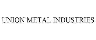 UNION METAL INDUSTRIES trademark