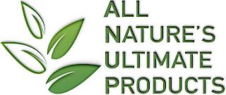 ALL NATURE'S ULTIMATE PRODUCTS trademark