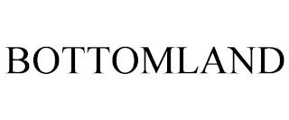 BOTTOMLAND trademark