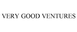 VERY GOOD VENTURES trademark