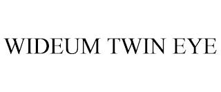 WIDEUM TWIN EYE trademark