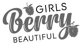 GIRLS BERRY BEAUTIFUL trademark