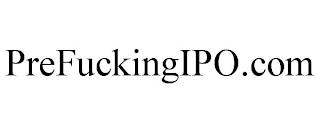 PREFUCKINGIPO.COM trademark