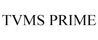 TVMS PRIME trademark