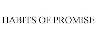 HABITS OF PROMISE trademark