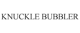 KNUCKLE BUBBLER trademark