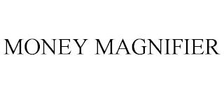 MONEY MAGNIFIER trademark