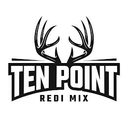 TEN POINT REDI MIX trademark