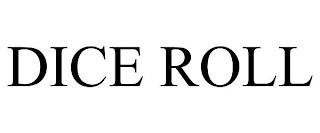 DICE ROLL trademark